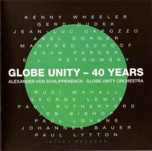 Globe Unity - 40 Years - Alexander Von Schlippenbach / Globe Unity Orchestra