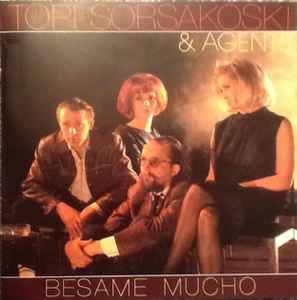 Topi Sorsakoski & Agents - Besame Mucho album cover
