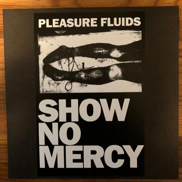 Pleasure Fluids – Show No Mercy (2020, Vinyl) - Discogs