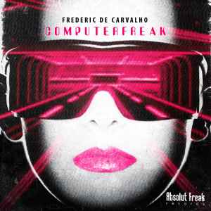Frederic De Carvalho - Computer Freak EP album cover