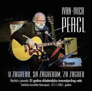 Ivica Percl - U Zagrebu, Sa Zagrebom, Za Zagreb album cover