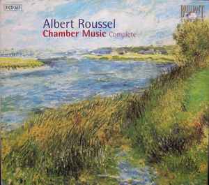 Albert Roussel - Chamber Music (Complete)