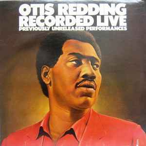 Otis Redding - Recorded Live (Previously Unreleased Performances) album cover