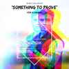 Sam Callahan - Something To Prove (SöZE & Xadrian Remix)