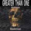 Greater Than One - Bloodstream / Airstream