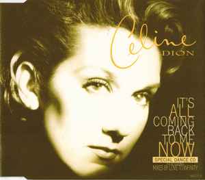 Céline Dion - It's All Coming Back To Me Now (Special Dance CD) - The Love To Infinity Remixes