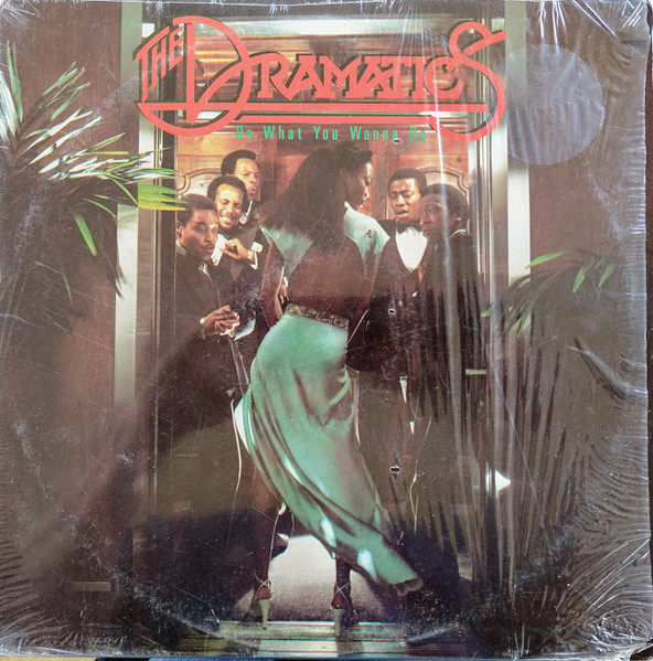 The Dramatics – Do What You Wanna Do (1978, Vinyl) - Discogs
