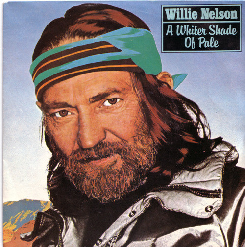 Willie Nelson – A Whiter Shade Of Pale (1982, Vinyl) - Discogs