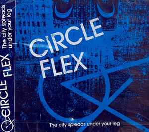 Circle Flex - The City Spreads Under Your Leg album cover