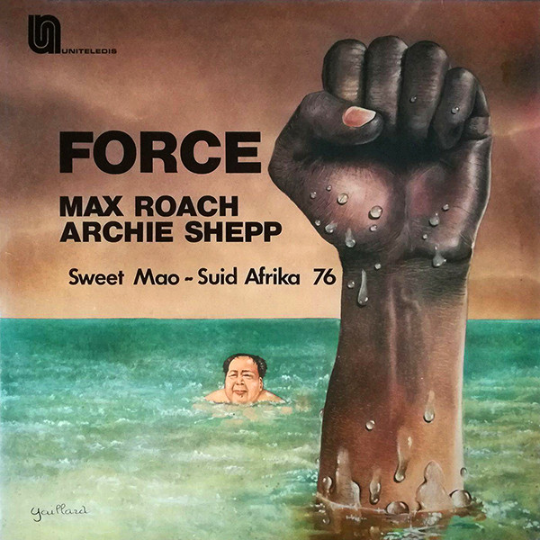 Max Roach - Archie Shepp – Force - Sweet Mao - Suid Afrika 76 
