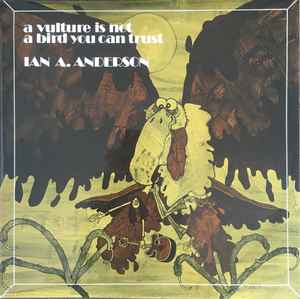 A Vulture Is Not A Bird You Can Trust - Ian A. Anderson