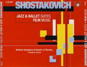 Jazz & Ballet Suites • Film Music - Shostakovich, National Symphony Orchestra Of Ukraine, Theodore Kuchar