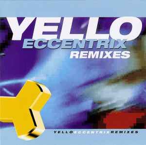 Eccentrix Remixes - Yello