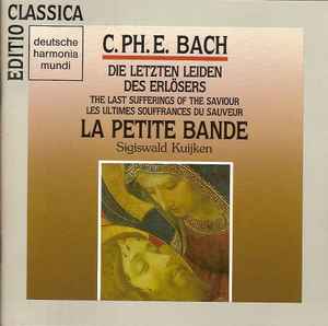 C. Ph. E. Bach - La Petite Bande, Sigiswald Kuijken – Die Letzten ...