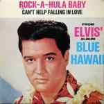 Elvis Presley - Rock-A-Hula Baby c/w Can't Help Falling In Love