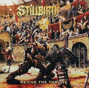 Stillbirth (5) - Revive The Throne