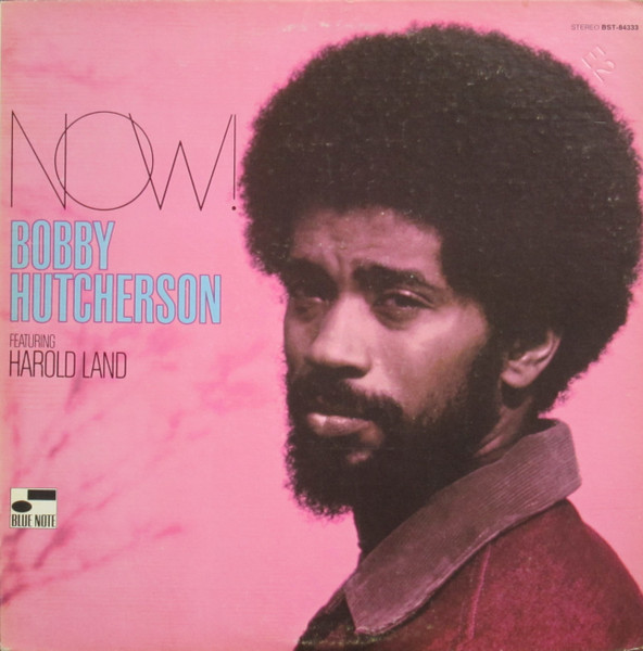 Bobby Hutcherson – Now! (1970, Vinyl) - Discogs