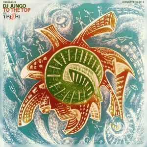 DJ JunGo - To The Top album cover