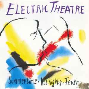Electric Theatre - Summertime Hot Nights Fever