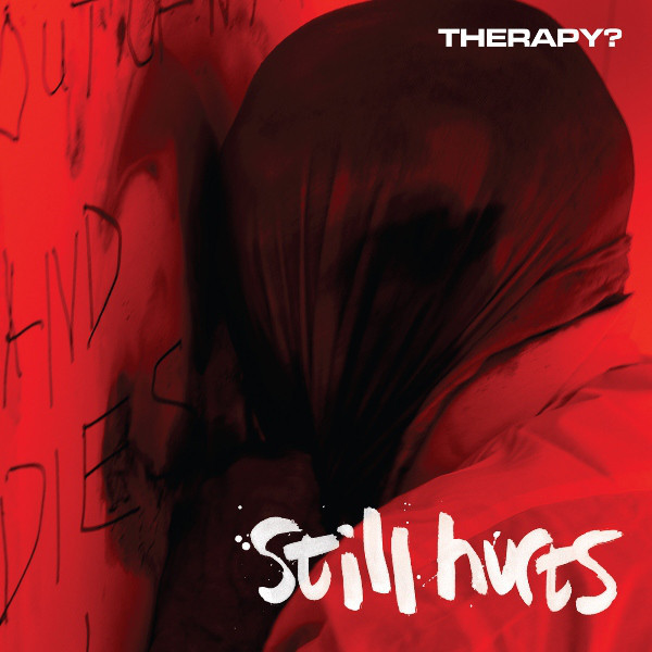 Therapy? – Still Hurts (2015, 320 kbps, File) - Discogs