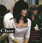 The Shoop Shoop Song (It's In His Kiss) / Cher