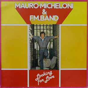 Mauro Micheloni & F.M. Band - Looking For Love