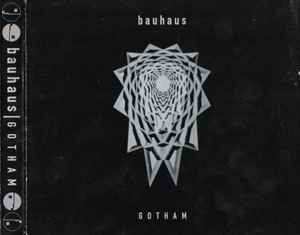 Bauhaus – Gotham (1999