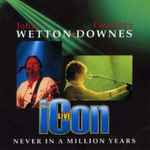 John Wetton Geoffrey Downes – Icon Live - Never In A Million Years 