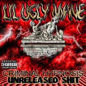 Criminal Hypnosis​:​ Unreleased Shit - Lil Ugly Mane