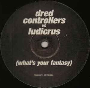 Dred Controllers - What's Your Fantasy / You Remind Me album cover
