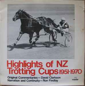 David Clarkson (4) - Highlights Of NZ Trotting Cups 1951-1970 album cover