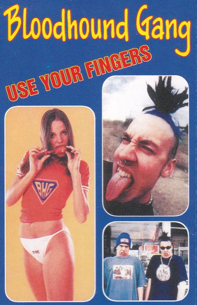 Bloodhound Gang – Use Your Fingers (2000, Cassette) - Discogs