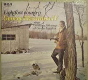 George Hamilton IV - Lightfoot Country - Sings Canadian Folksongs Of Gordon Lightfoot
