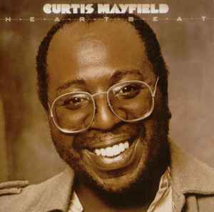 Heartbeat / Something To Believe In - Curtis Mayfield