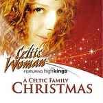 A Celtic Family Christmas (EP) / Celtic Woman Featuring The High Kings