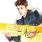 Believe: Acoustic / Justin Bieber