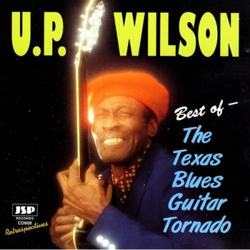 U.P. Wilson – Best Of – Texas Blues Guitar Tornado (CD)