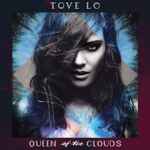 Tove Lo - Queen Of The Clouds | Releases | Discogs