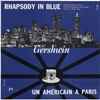 Gershwin* - Rhapsody In Blue / Un Américain À Paris