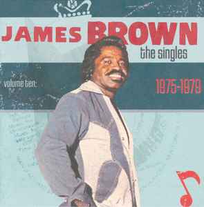 The Singles, Volume 10: 1975-1979 - James Brown