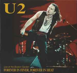 U2 - Forever In Fever, Forever In Heat