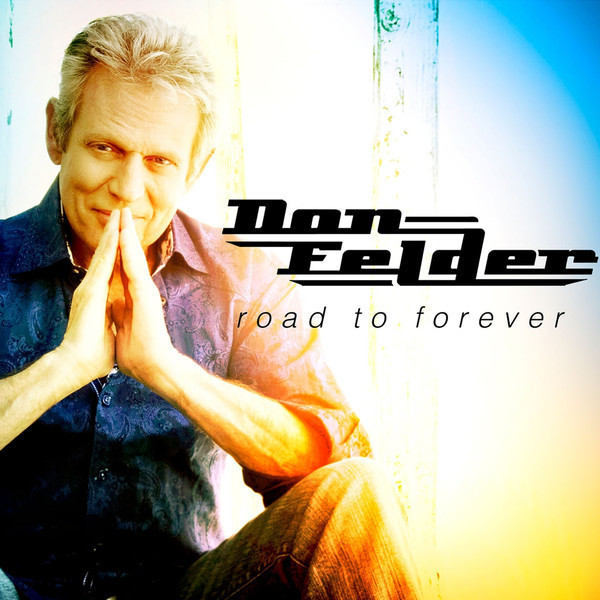Don Felder – Road To Forever (2012, CD) - Discogs