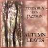 Tisza Bea És A Jazzmin (6) - Autumn Leaves