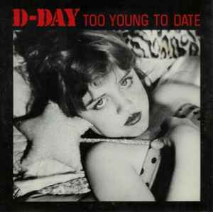 Too Young To Date - D-Day