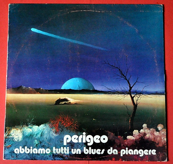 Perigeo - Abbiamo Tutti Un Blues Da Piangere | Releases | Discogs