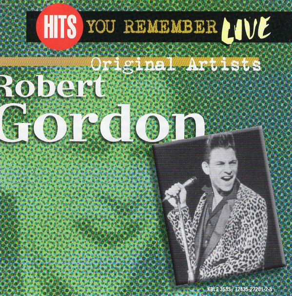 lataa albumi Robert Gordon - Hits You Remember Live