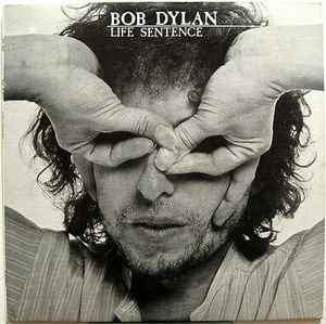 Life Sentence - Bob Dylan