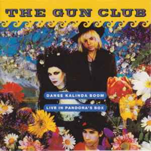 The Gun Club - Danse Kalinda Boom - Live In Pandora's Box album cover
