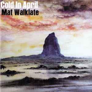 Mat Walklate - Cold In April album cover