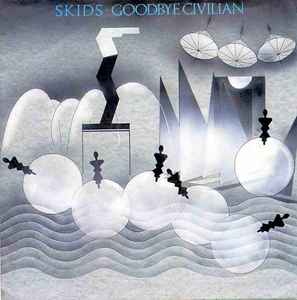 Skids - Goodbye Civilian album cover